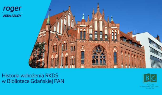 Jak nowoczesne zarządzanie kluczami wspiera ochronę dziedzictwa? Historia wdrożenia RKDS w Bibliotece Gdańskiej PAN